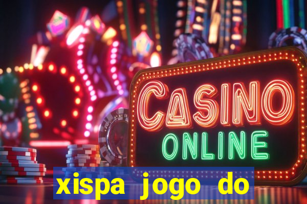 xispa jogo do bicho tabela